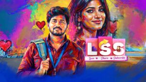 Read more about the article L.S.S (Love Subscribe Share) Tamil Movie Review: Romantic Drama with Mixed Impact